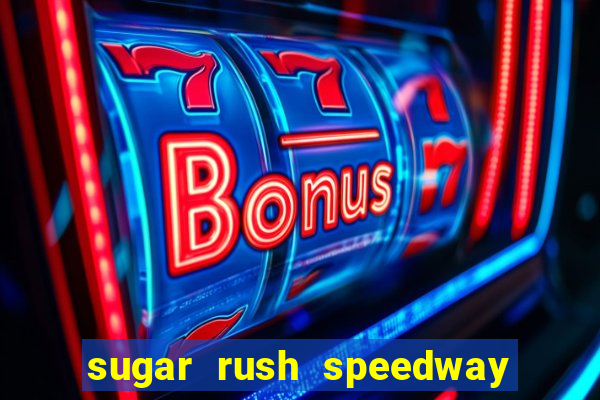 sugar rush speedway download android